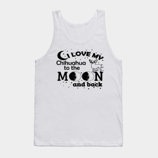 I LOVE My CHIHUAHUA To The MOON & Back Tank Top